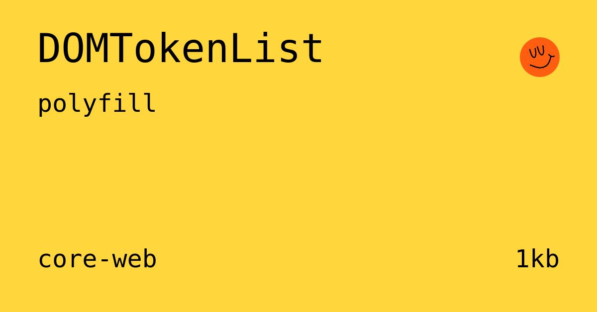 DOMTokenList | core-web